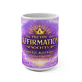 The Epic Affirmation Society 15oz Mug — Speak Life, Build Legacy (Positive Vibes)