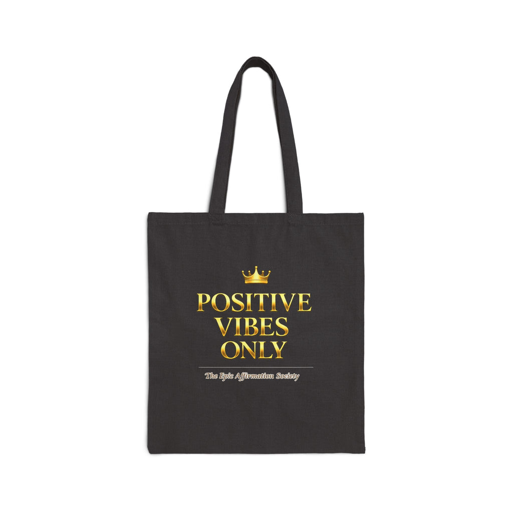 Positive Vibes Only Tote Bag — Gold Crown Inspirational Cotton Canvas Tote