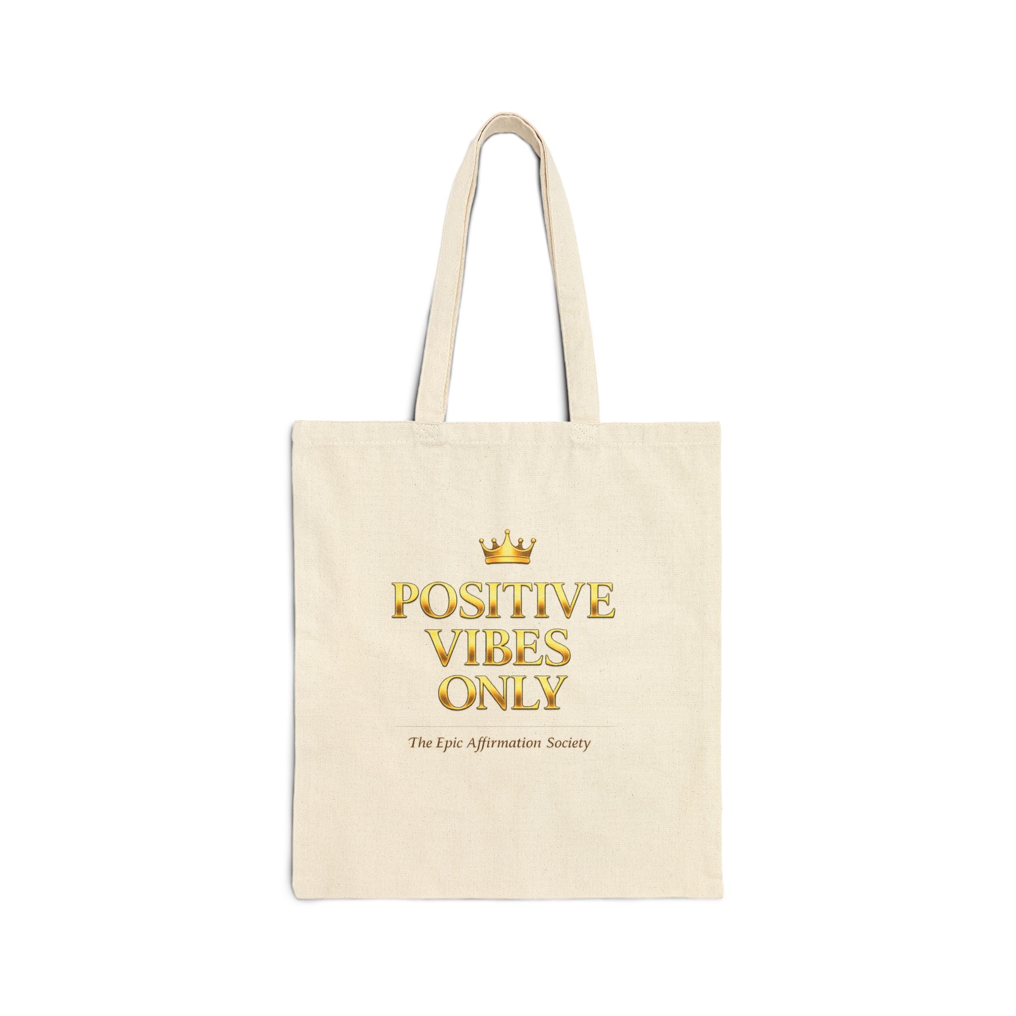 Positive Vibes Only Tote Bag — Gold Crown Inspirational Cotton Canvas Tote