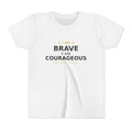 Youth Tee — "I Am Brave, I Am Courageous" Inspirational Kids T-Shirt