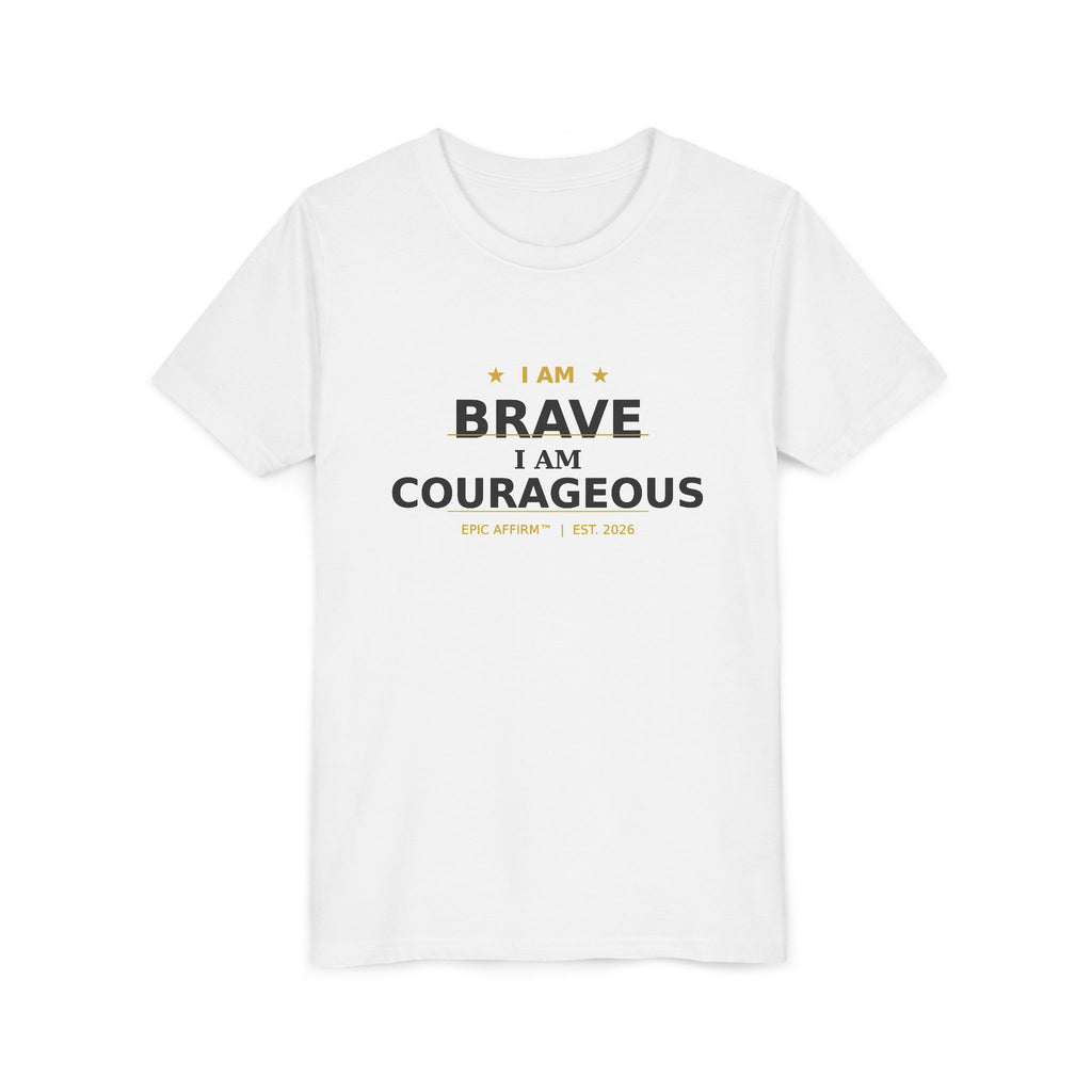 Youth Tee — "I Am Brave, I Am Courageous" Inspirational Kids T-Shirt